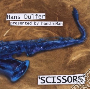 Hans Dulfer - Scissors cd musicale di Dulfer Hans