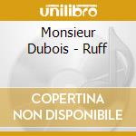 Monsieur Dubois - Ruff cd