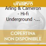 Arling & Cameron - Hi-fi Underground - Singles One cd