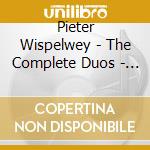 Pieter Wispelwey - The Complete Duos - Trockne Blumen cd musicale di Pieter Wispelwey