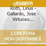 Roth, Linus - Gallardo, Jose - Virtuoso Dances cd