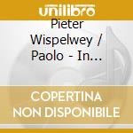 Pieter Wispelwey / Paolo - In Memoriam cd musicale