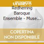 Redherring Baroque Ensemble - Muse Et La Mise/En Concert cd