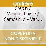 Crepin / Vanoosthuyse / Samoshko - Van Eyck Revisited (2 Cd) cd