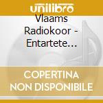Vlaams Radiokoor - Entartete Musik cd musicale
