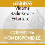 Vlaams Radiokoor - Entartete Musik cd