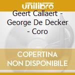 Geert Callaert - George De Decker - Coro cd
