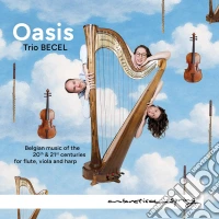 Trio Becel - Belgische Musik Des 20. Und 21. Jahrhunderts [Oasis] cd