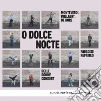 Delle Donne Consort/Paradise Repaired - O Dolce Nocte cd