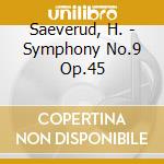 Saeverud, H. - Symphony No.9 Op.45 cd