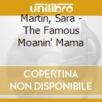 Martin, Sara - The Famous Moanin' Mama