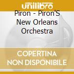 Piron - Piron'S New Orleans Orchestra cd musicale di Piron