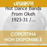 Hot Dance Bands From Okeh 1923-31 / Various cd
