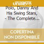 Polo, Danny And His Swing Stars, - The Complete Sets cd