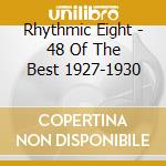 Rhythmic Eight - 48 Of The Best 1927-1930 cd