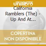California Ramblers (The) - Up And At Em cd musicale di Ramblers California