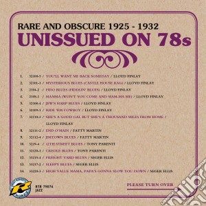 Unissued On 78s: Rare And Obscure 1925-1932 / Various cd musicale