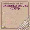 Unissued On 78s: Rare And Obscure 1925-1932 / Various cd