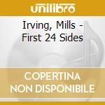 Irving, Mills - First 24 Sides cd musicale di Irving, Mills