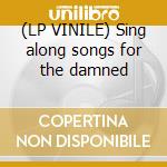 (LP VINILE) Sing along songs for the damned cd