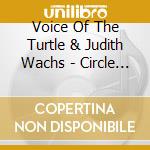 Voice Of The Turtle & Judith Wachs - Circle Of Fire: A Hanukah Concert cd