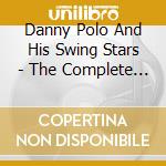 Danny Polo And His Swing Stars - The Complete Sets cd