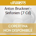 Anton Bruckner - Sinfonien (7 Cd) cd musicale di Anton Bruckner