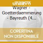 Wagner - Goetterdaemmerung - Bayreuth (4 Cd) cd