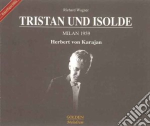 Richard Wagner - Tristan Und Isolde - Milan (3 Cd) cd musicale di Wagner