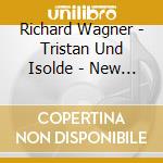Richard Wagner - Tristan Und Isolde - New York (3 Cd) cd