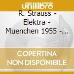 R. Strauss - Elektra - Muenchen 1955 - (2 Cd) cd
