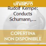 Rudolf Kempe: Conducts Schumann, Prokofiev, Wolf, Copland (2 Cd) cd