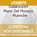 Galakonzert Mario Del Monaco - Muenche cd