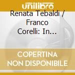 Renata Tebaldi / Franco Corelli: In Tokyo (2 Cd) cd