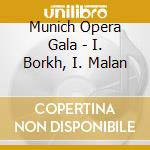 Munich Opera Gala - I. Borkh, I. Malan cd musicale di Munich Opera Gala