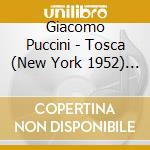 Giacomo Puccini - Tosca (New York 1952) (2 Cd) cd musicale