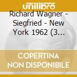 Richard Wagner - Siegfried - New York 1962 (3 Cd) cd musicale di Wagner