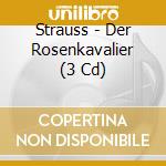 Strauss - Der Rosenkavalier (3 Cd) cd