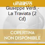 Giuseppe Verdi - La Traviata (2 Cd) cd musicale di Giuseppe Verdi/nicola Rescigno