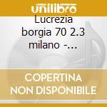 Lucrezia borgia 70 2.3 milano - flagello cd