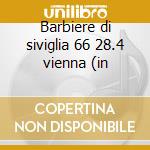 Barbiere di siviglia 66 28.4 vienna (in cd