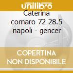 Caterina cornaro 72 28.5 napoli - gencer cd