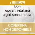 Don giovanni-italiana algeri-sonnambula- cd musicale di Siepi cesare 47 57