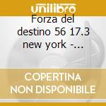 Forza del destino 56 17.3 new york - mil cd
