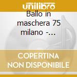 Ballo in maschera 75 milano - caballe'-c cd