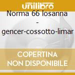 Norma 66 losanna - gencer-cossotto-limar cd musicale di Bellini