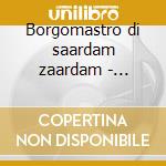 Borgomastro di saardam zaardam - capecch cd