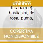 Il tabarro $ bastianini, de rosa, puma, cd musicale di Puccini