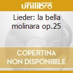 Lieder: la bella molinara op.25 cd