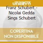 Franz Schubert - Nicolai Gedda Sings Schubert cd